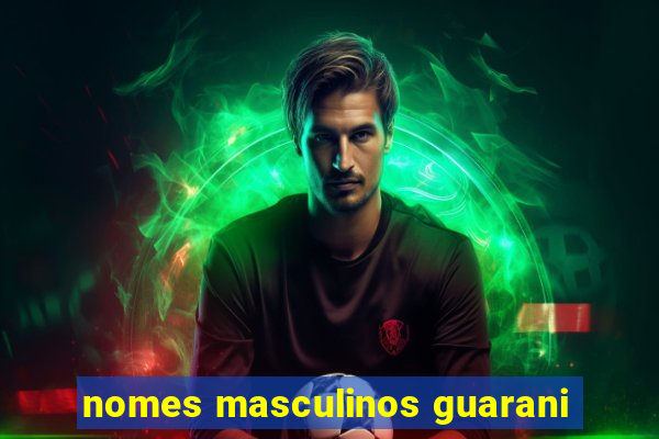 nomes masculinos guarani